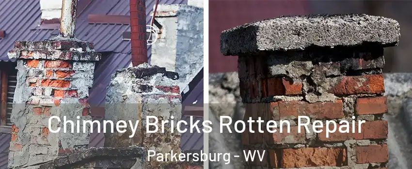  Chimney Bricks Rotten Repair Parkersburg - WV