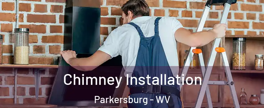  Chimney Installation Parkersburg - WV