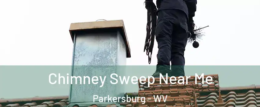  Chimney Sweep Near Me Parkersburg - WV