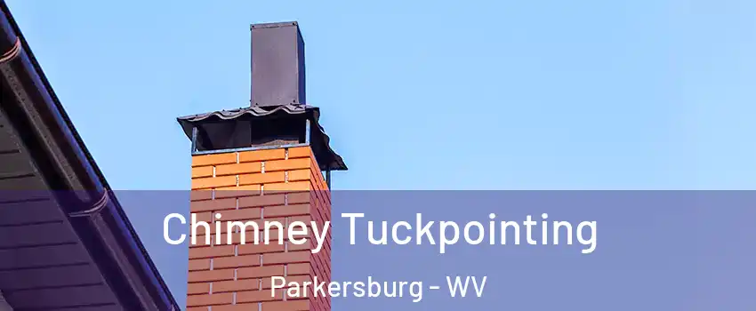  Chimney Tuckpointing Parkersburg - WV