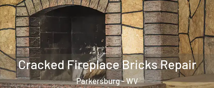  Cracked Fireplace Bricks Repair Parkersburg - WV