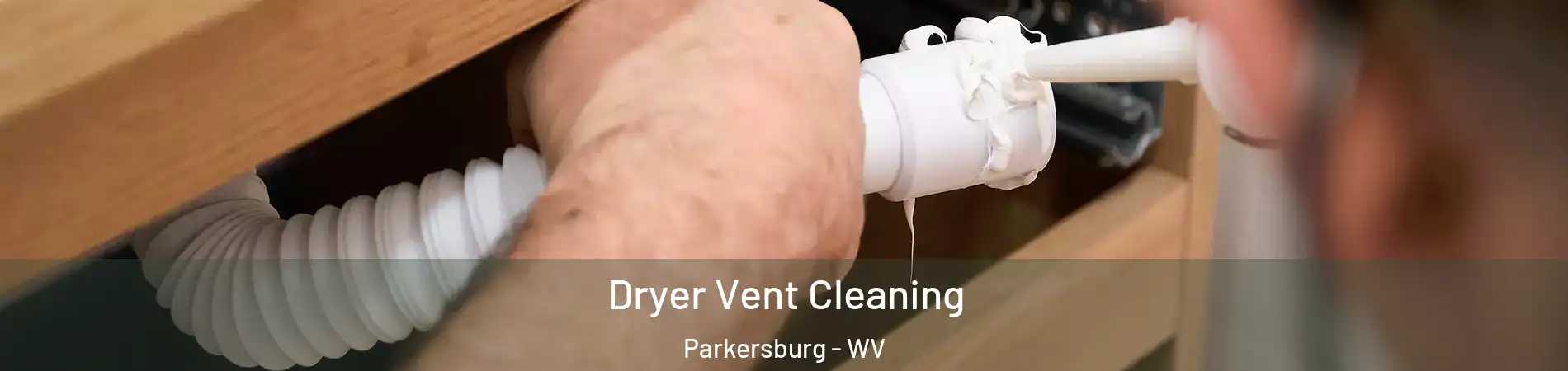  Dryer Vent Cleaning Parkersburg - WV