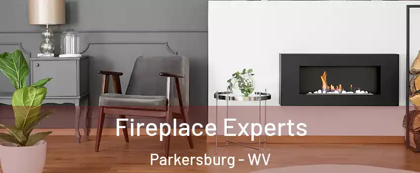  Fireplace Experts Parkersburg - WV