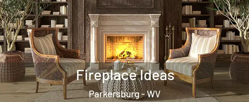  Fireplace Ideas Parkersburg - WV