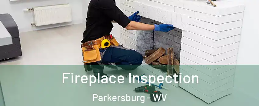  Fireplace Inspection Parkersburg - WV