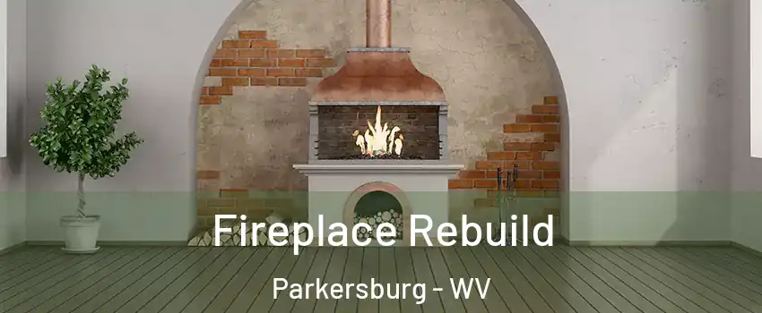  Fireplace Rebuild Parkersburg - WV