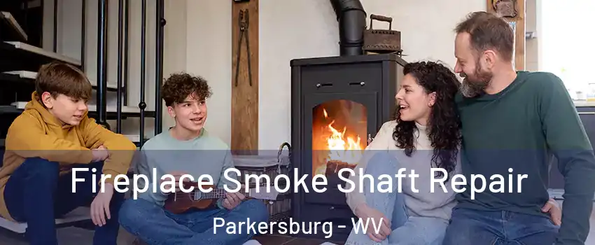  Fireplace Smoke Shaft Repair Parkersburg - WV