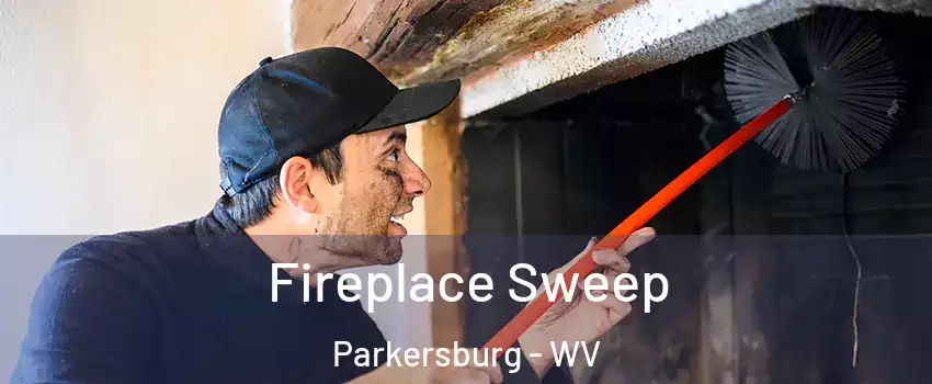  Fireplace Sweep Parkersburg - WV
