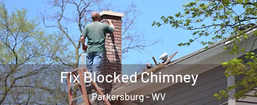  Fix Blocked Chimney Parkersburg - WV