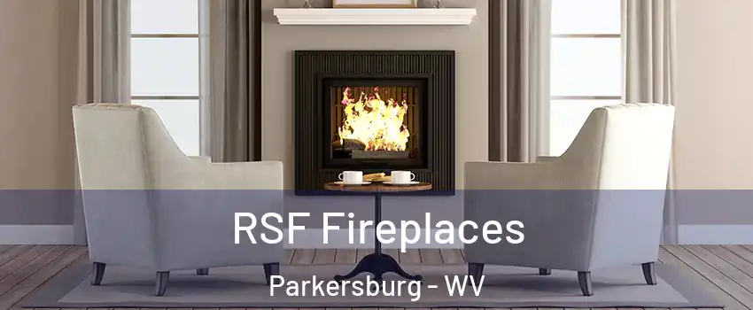  RSF Fireplaces Parkersburg - WV