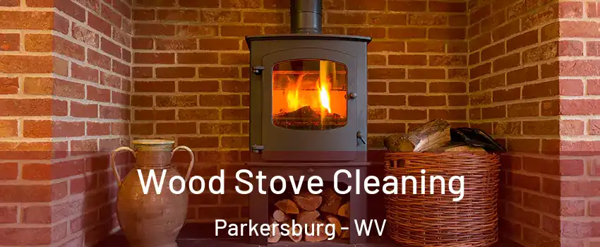  Wood Stove Cleaning Parkersburg - WV